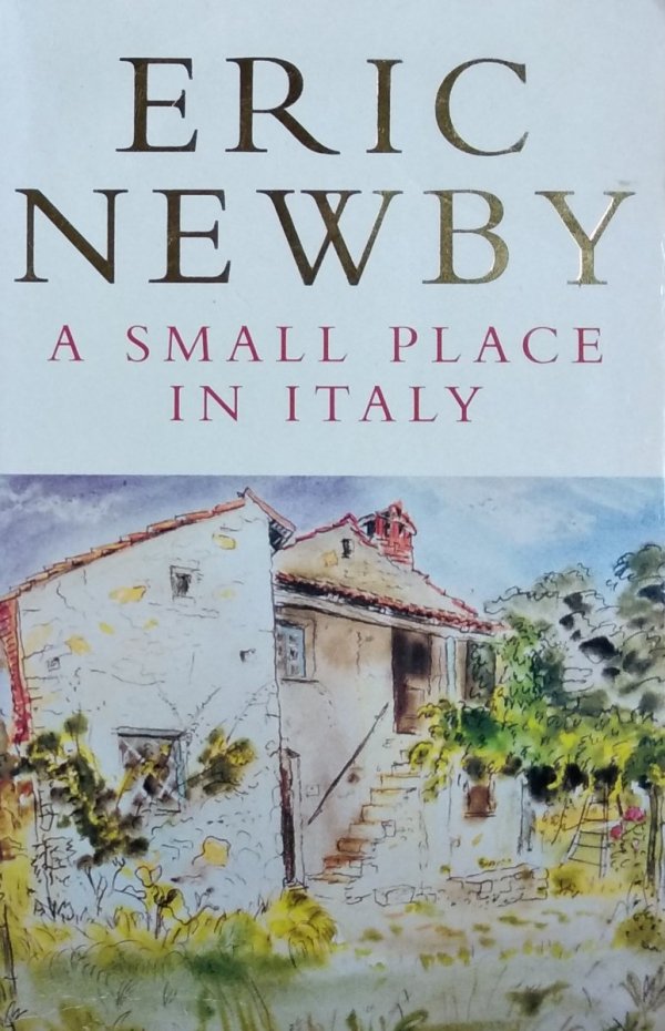 Eric Newby • A Small Place in Italy
