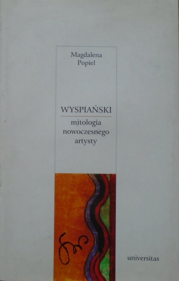 Magdalena Popiel • Wyspiański. Mitologia nowoczesnego artysty