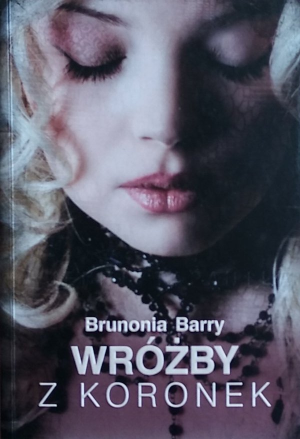 Brunonia Barry • Wróżby z koronek