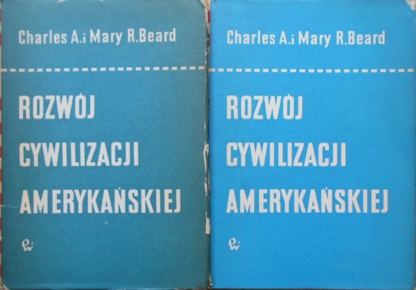 Charles A. i Mary R. Beard • Rozwój cywilizacji amerykańskiej [komplet]