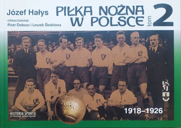 Józef Hałys Piłka nożna w Polsce tom 2