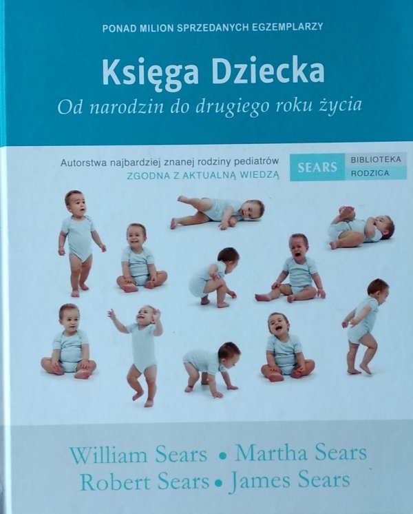 William Sears, Martha Sears , Robert Sears • Księga dziecka. Od narodzin do drugiego roku życia
