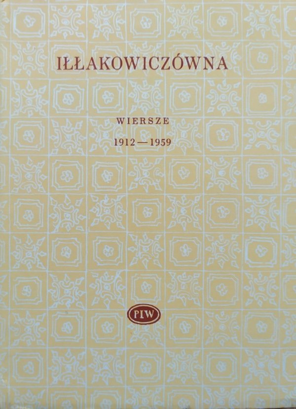 Kazimiera Iłłakowiczówna Wiersze 1912-1959 [Biblioteka Poetów]