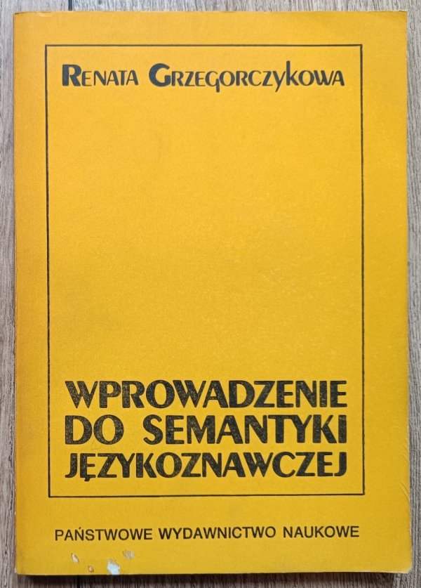 Renata Grzegorczykowa Wprowadzenie do semantyki językoznawczej