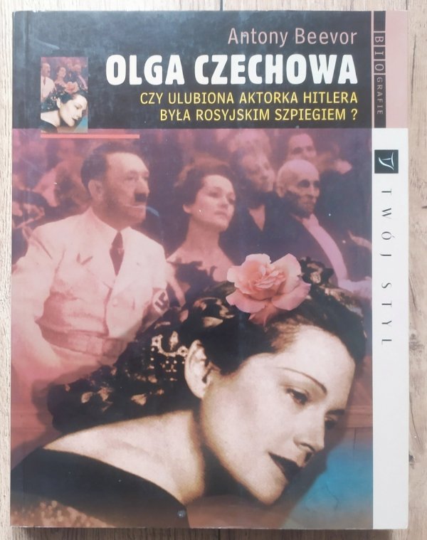 Antony Beevor Olga Czechowa. Czy ulubiona aktorka Hitlera była rosyjskim szpiegiem? 