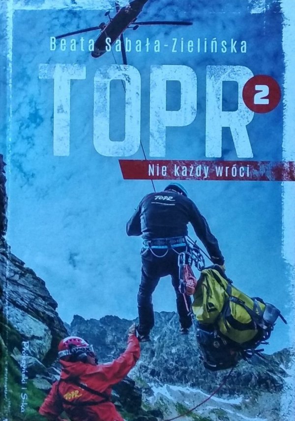 Beata Sabała-Zielińska • TOPR 2. Nie każdy wróci