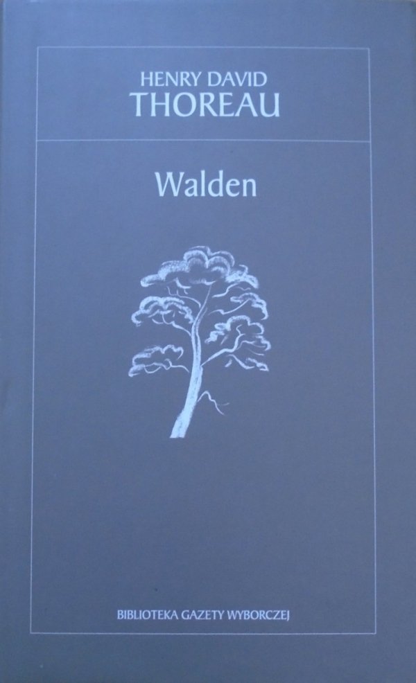 Henry David Thoreau • Walden czyli życie w lesie