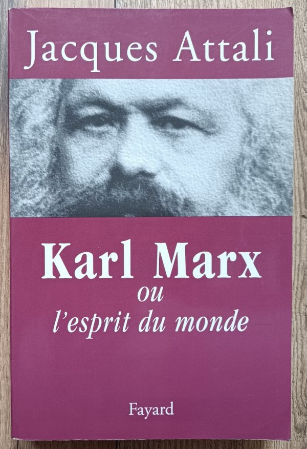 Jacques Attali Karl Marx ou l'esprit du monde