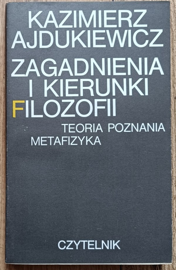 Kazimierz Ajdukiewicz Zagadnienia i kierunki filozofii