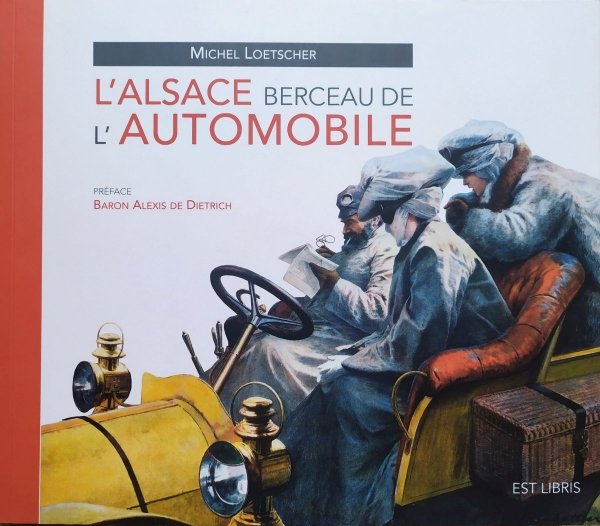 Michel Loetscher L'alsace berceau de l'automobile