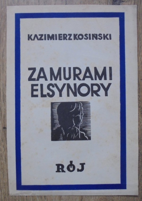 Kazimierz Kosiński Za murami Elsynory. Studja o Wyspiańskim [Stanisław Wyspiański]