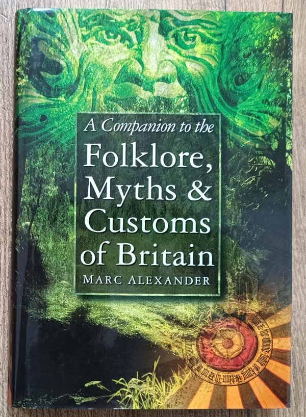 A Companion to the Folklore, Myths and Customs in Britain