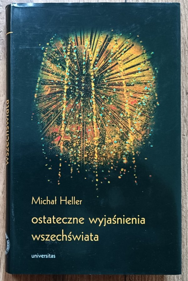 Michał Heller Ostateczne wyjaśnienia wszechświata