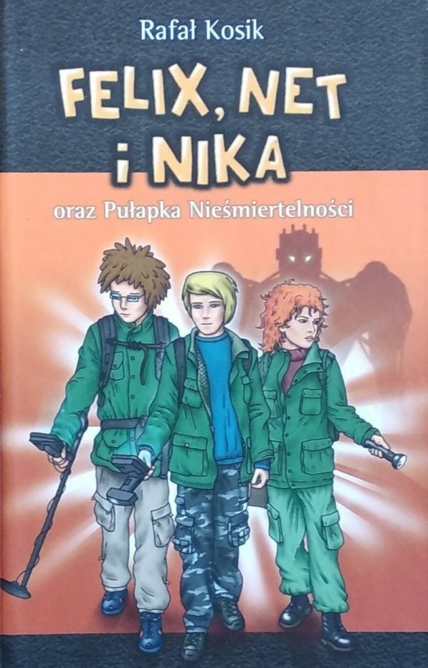  Rafał Kosik • Felix, Net i Nika oraz Pułapka Nieśmiertelności 