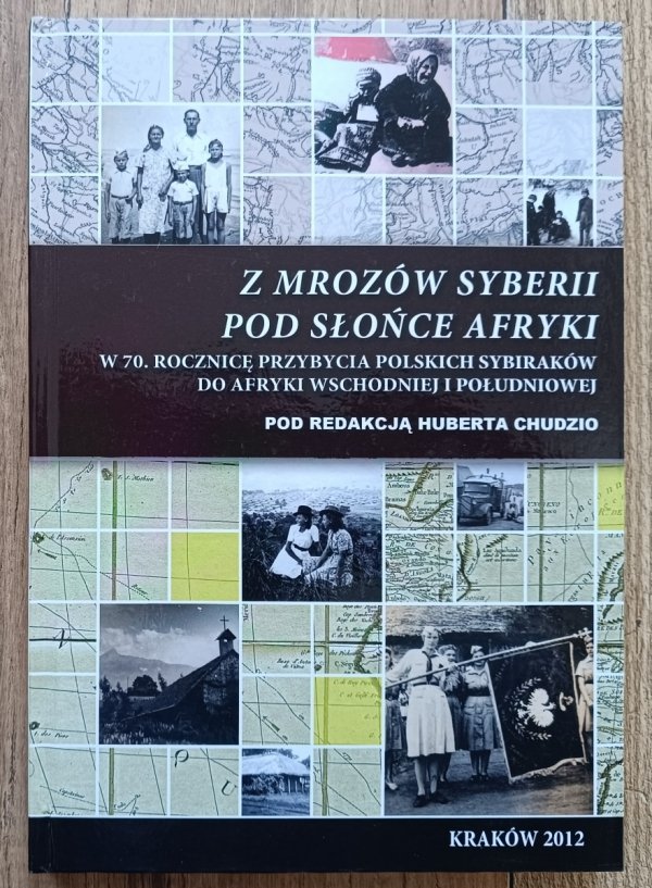 Z mrozów Syberii pod słońce Afryki. W 70. rocznicę przybycia polskich Sybiraków do Afryki Wschodniej i Południowej