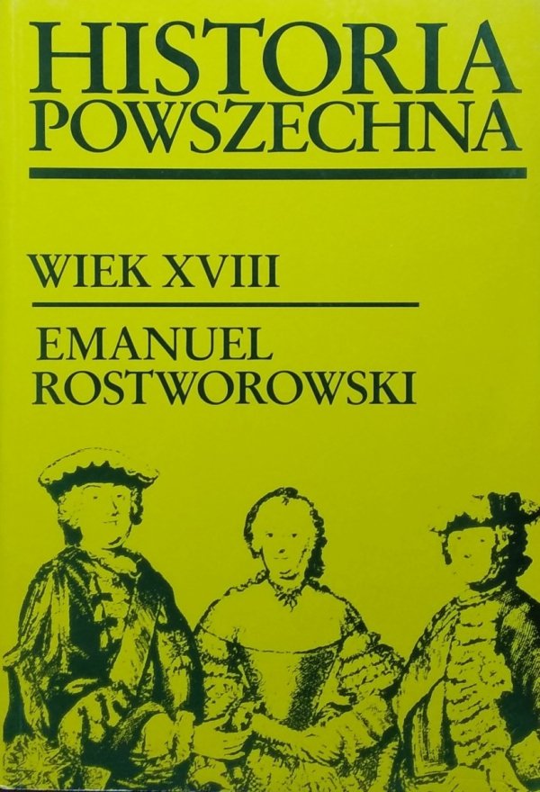 Emanuel Rostworowski • Historia powszechna. Wiek XVIII