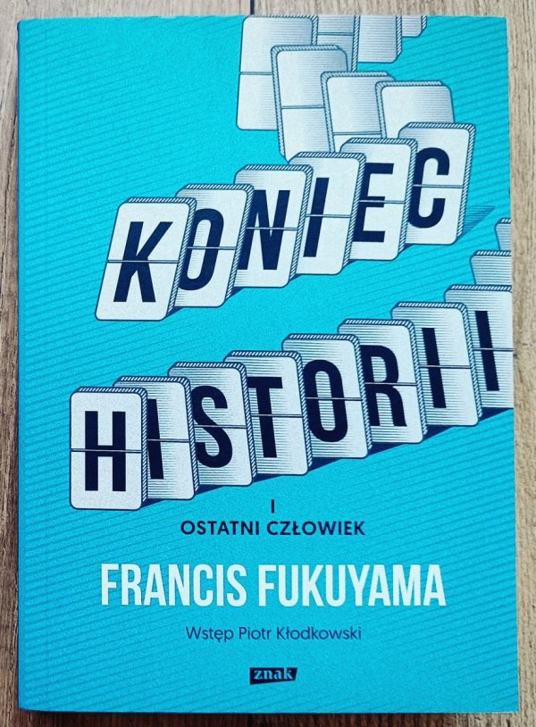 Francis Fukuyama Koniec historii i ostatni człowiek
