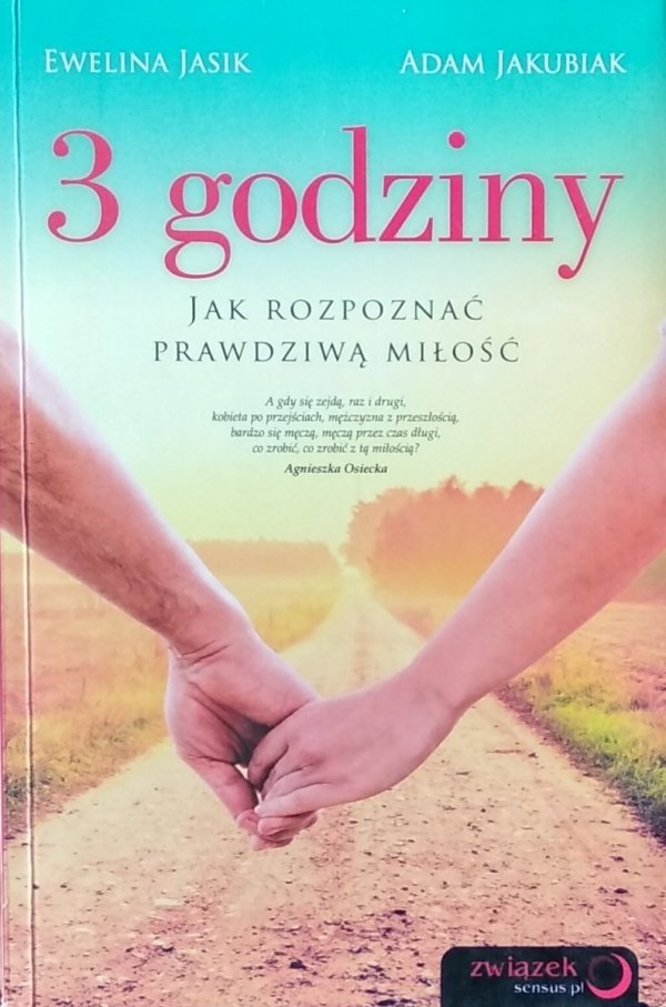 Jasik Ewelina, Jakubiak Adam • 3 godziny. Jak rozpoznać prawdziwą miłość