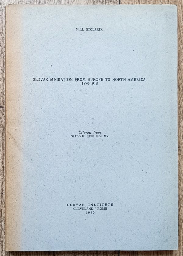 M.M. Stolarik Slovak Migration From Europe to North America 1870-1918