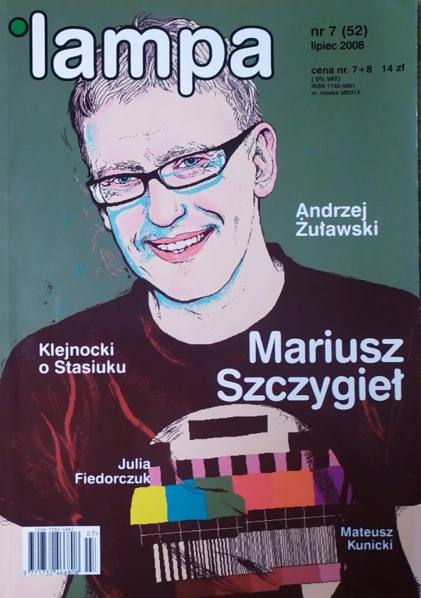 Czasopismo Lampa 7/2008 Mariusz Szczygieł, Fiedorczuk, Kunicki