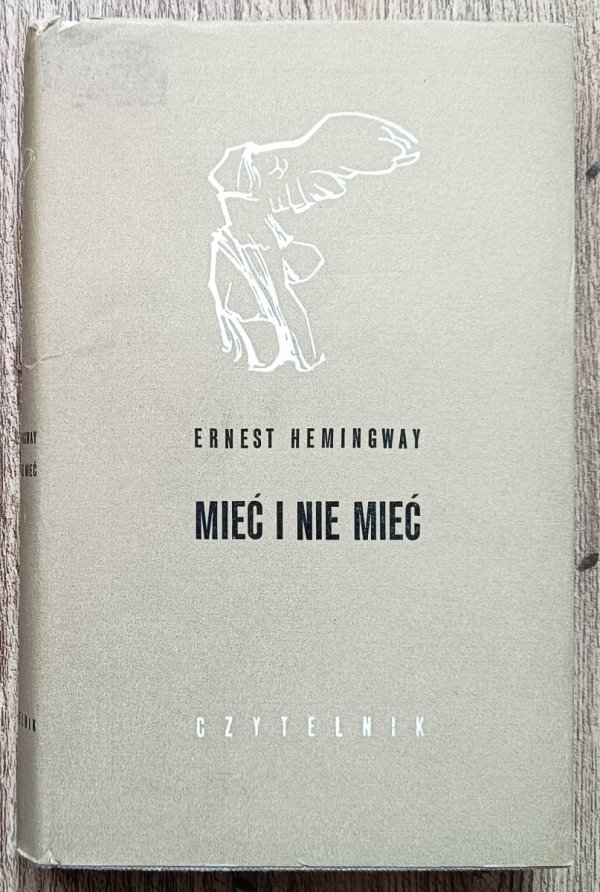 Ernest Hemingway Mieć i nie mieć