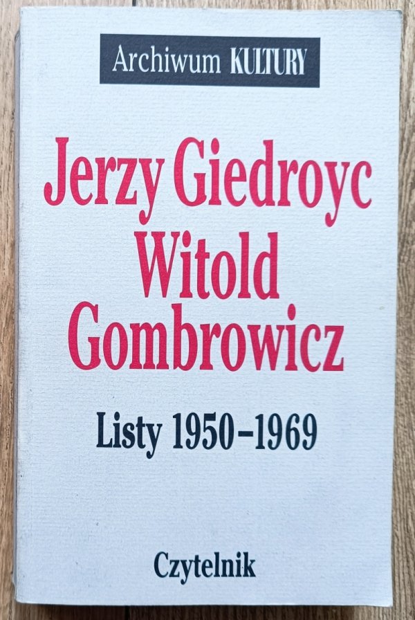 Jerzy Giedroyc, Witold Gombrowicz Listy 1950-1969
