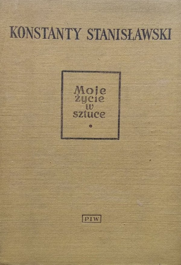 Konstanty Stanisławski • Moje życie w sztuce