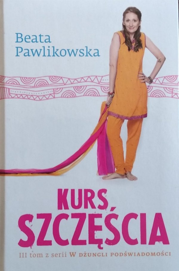 Beata Pawlikowska • Kurs szczęścia