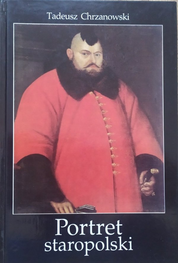 Tadeusz Chrzanowski Portret staropolski