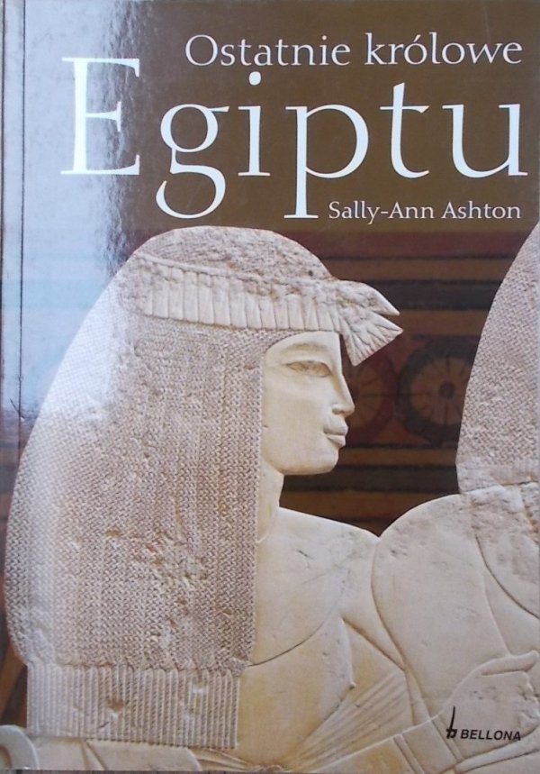 Sally-Ann Ashton • Ostatnie królowe Egiptu