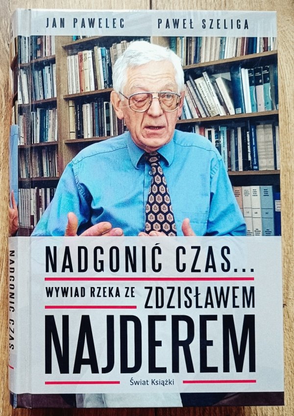 Nadgonić czas. Wywiad rzeka ze Zdzisławem Najderem