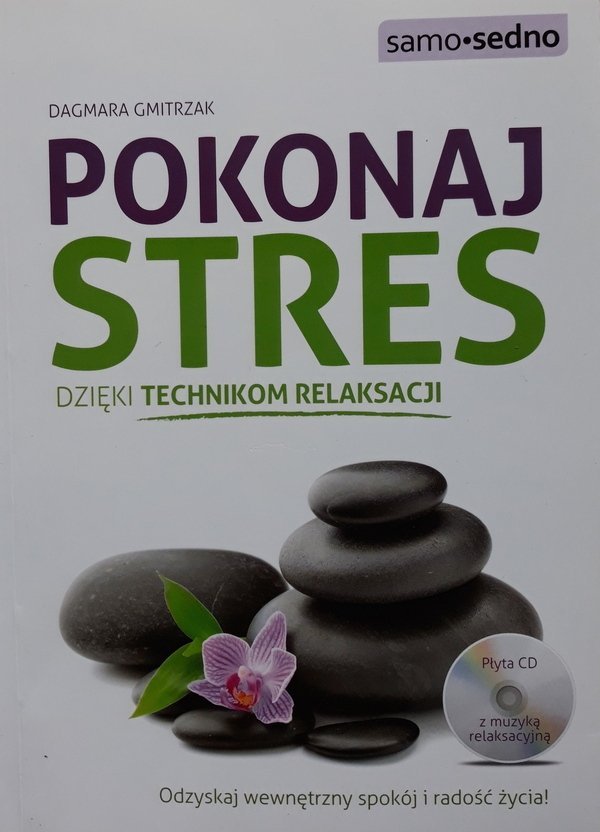 Dagmara Gmitrzak • Pokonaj stres, dzięki technikom relaksacji