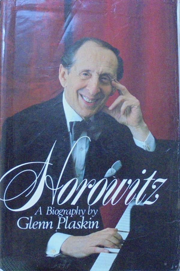 Glenn Plaskin • Horowitz. A Biography of Vladimir Horowitz
