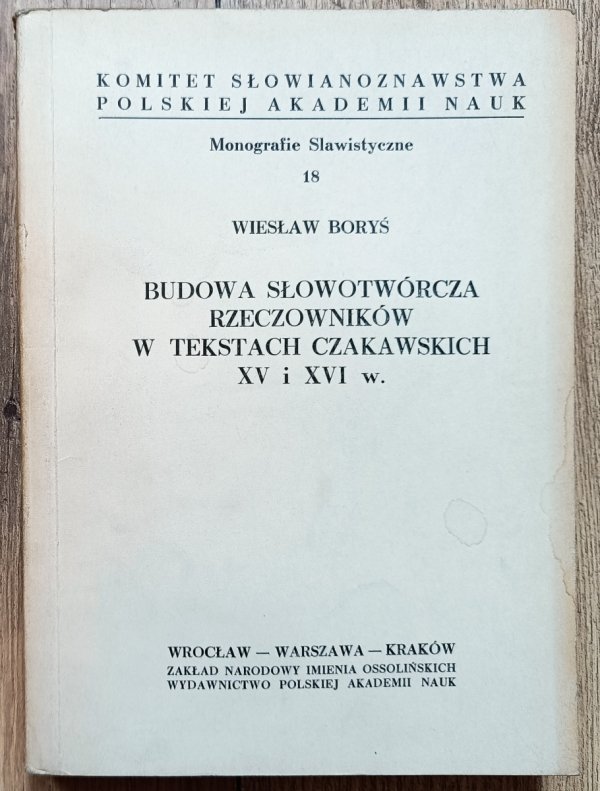 Budowa słowotwórcza rzeczowników w tekstach czakawskich XV i XVI w.