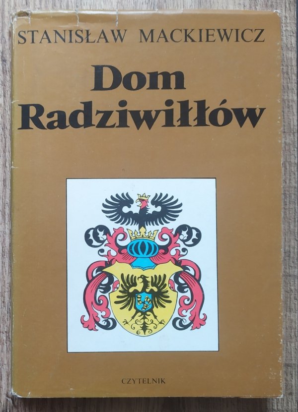 Stanisław Mackiewicz Dom Radziwiłłów