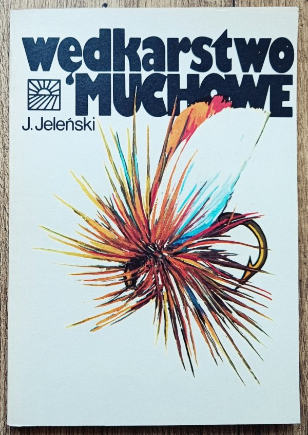 Józef Jeleński Wędkarstwo muchowe