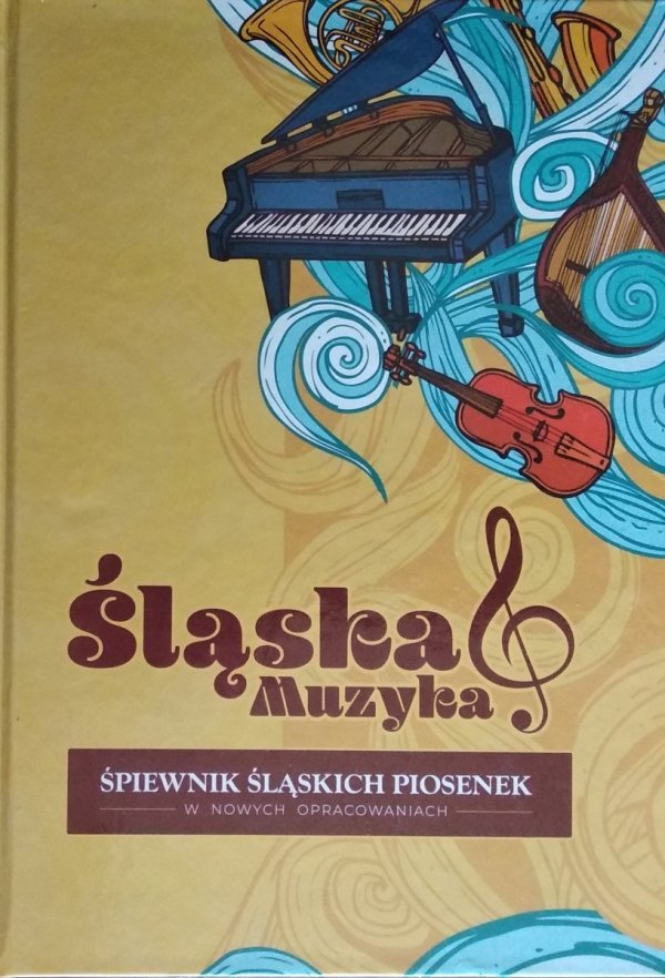 Śląska muzyka • Śpiewnik śląskich piosenek