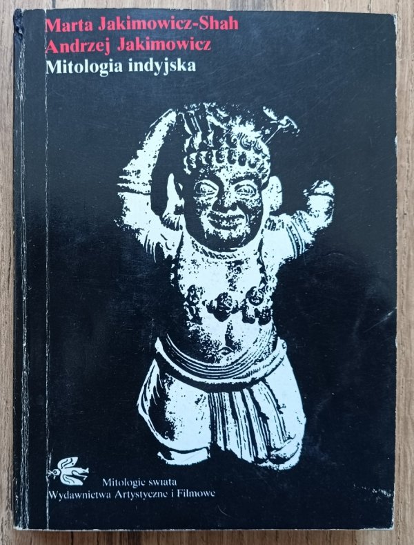 Marta Jakimowicz-Shah, Andrzej Jakimowicz Mitologia indyjska