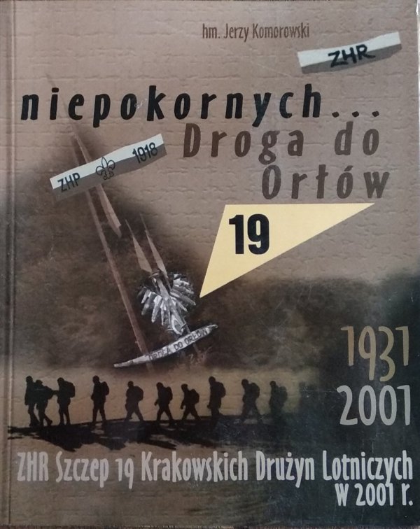 Jerzy Komorowski • Niepokornych Droga do Orłów
