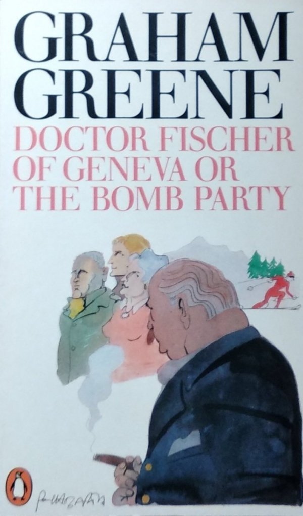 Greene Graham • Doctor Fischer of Geneva or The Bomb Party