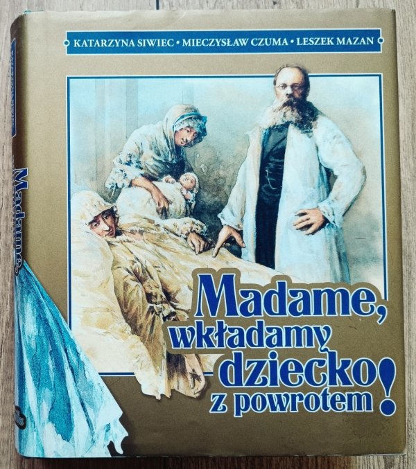 Madame, wkładamy dziecko z powrotem!