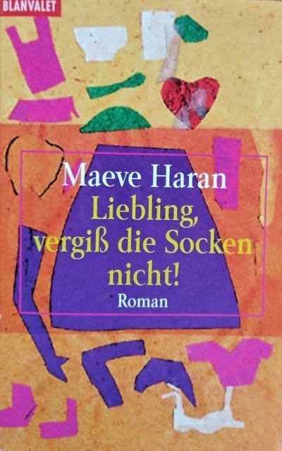 Maeve Haran • Liebling Vergib Die Socken Nicht !