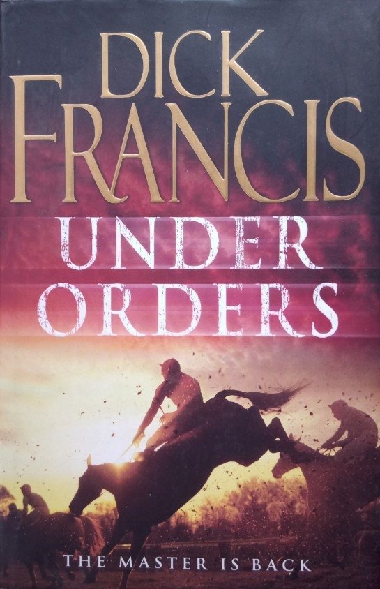 Dick Francis • Under Orders