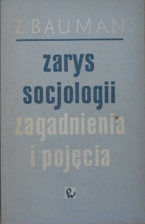 Zygmunt Bauman Zarys socjologii. Zagadnienie i pojęcia