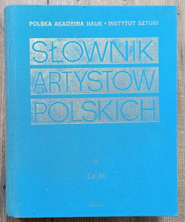 Słownik artystów polskich tom 5. [Le-M]