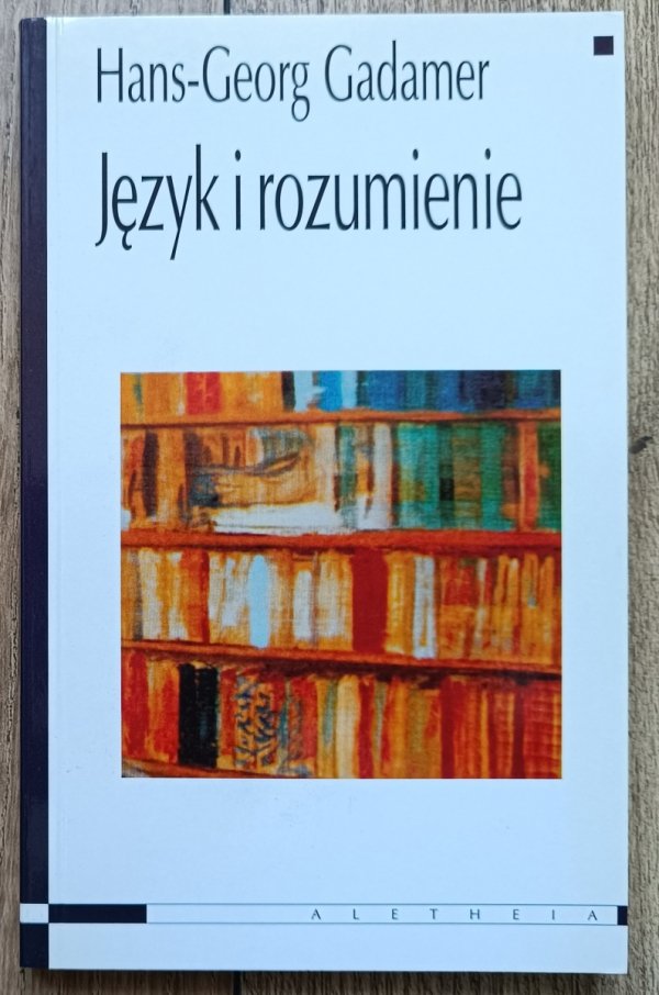 Hans-Georg Gadamer Język i rozumienie