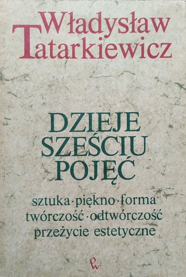 Władysław Tatarkiewicz Dzieje sześciu pojęć