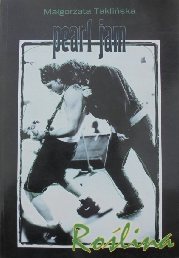 Małgorzata Taklińska Pearl Jam. Roślina
