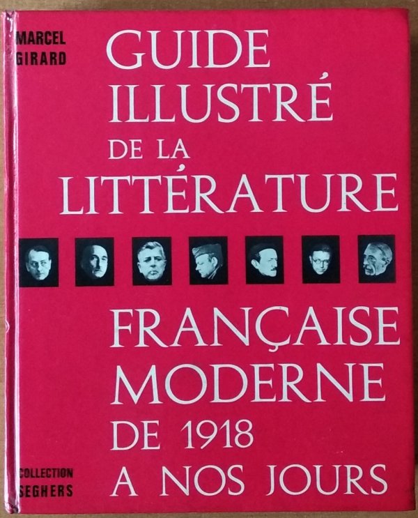 Marcel Girard • Guide illustre de la litterature francaise moderne de 1918 a nos jours
