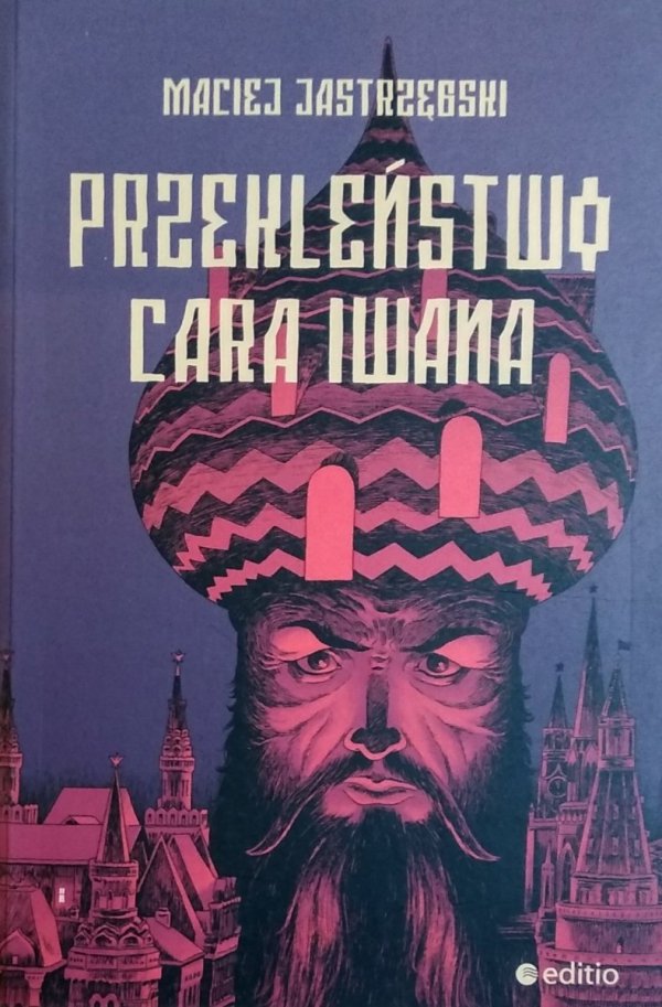 Maciej Jastrzębski • Przekleństwo cara Iwana